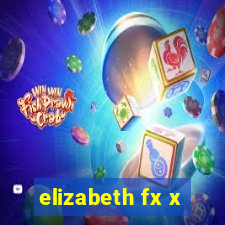 elizabeth fx x